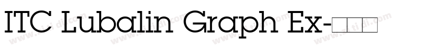 ITC Lubalin Graph Ex字体转换